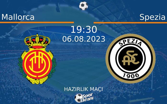 06 Ağustos 2023 Mallorca vs Spezia maçı Hangi Kanalda Saat Kaçta Yayınlanacak? 06 Ağustos 2023 Mallorca vs Spezia maçı Hangi Kanalda Saat Kaçta Yayınlanacak?
