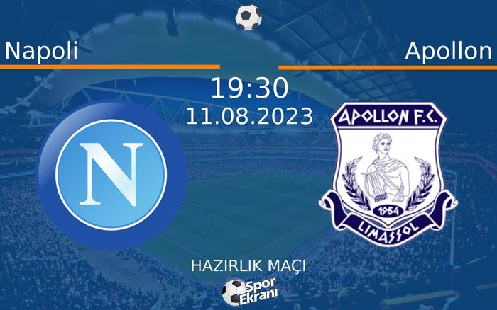 11 Ağustos 2023 Napoli vs Apollon maçı Hangi Kanalda Saat Kaçta Yayınlanacak? 11 Ağustos 2023 Napoli vs Apollon maçı Hangi Kanalda Saat Kaçta Yayınlanacak?