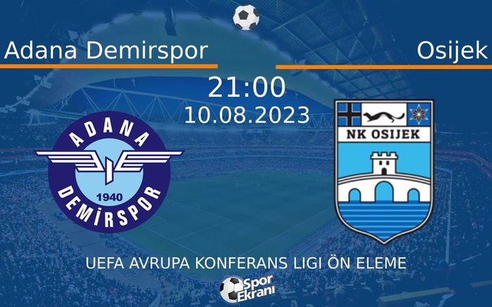 10 Ağustos 2023 Adana Demirspor vs Osijek maçı Hangi Kanalda Saat Kaçta Yayınlanacak? 10 Ağustos 2023 Adana Demirspor vs Osijek maçı Hangi Kanalda Saat Kaçta Yayınlanacak?