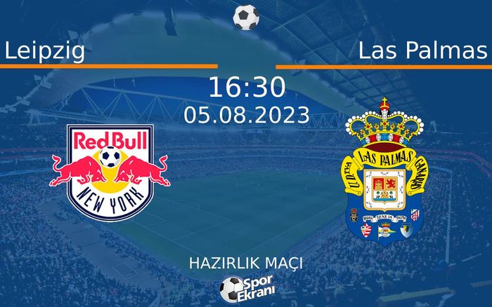 05 Ağustos 2023 Leipzig vs Las Palmas maçı Hangi Kanalda Saat Kaçta Yayınlanacak? 05 Ağustos 2023 Leipzig vs Las Palmas maçı Hangi Kanalda Saat Kaçta Yayınlanacak?