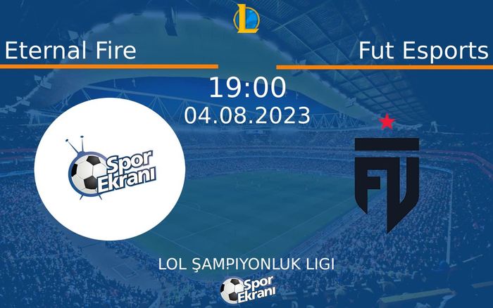 04 Ağustos 2023 Eternal Fire vs Fut Esports maçı Hangi Kanalda Saat Kaçta Yayınlanacak? 04 Ağustos 2023 Eternal Fire vs Fut Esports maçı Hangi Kanalda Saat Kaçta Yayınlanacak?