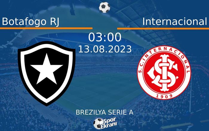 13 Ağustos 2023 Botafogo RJ vs Internacional maçı Hangi Kanalda Saat Kaçta Yayınlanacak? 13 Ağustos 2023 Botafogo RJ vs Internacional maçı Hangi Kanalda Saat Kaçta Yayınlanacak?