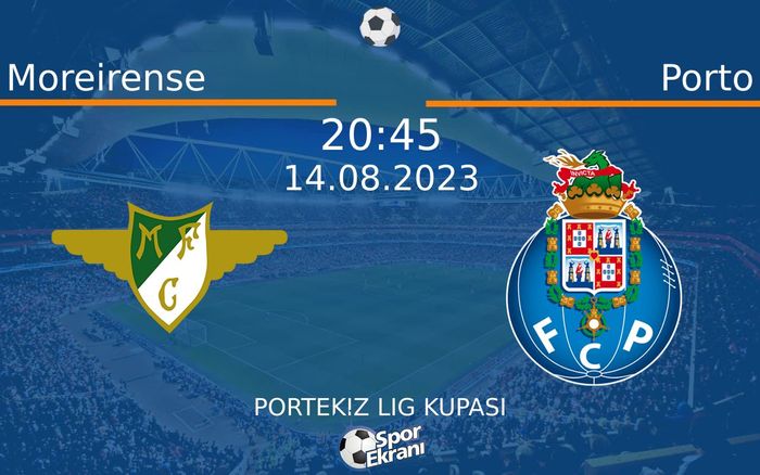 14 Ağustos 2023 Moreirense vs Porto maçı Hangi Kanalda Saat Kaçta Yayınlanacak? 14 Ağustos 2023 Moreirense vs Porto maçı Hangi Kanalda Saat Kaçta Yayınlanacak?
