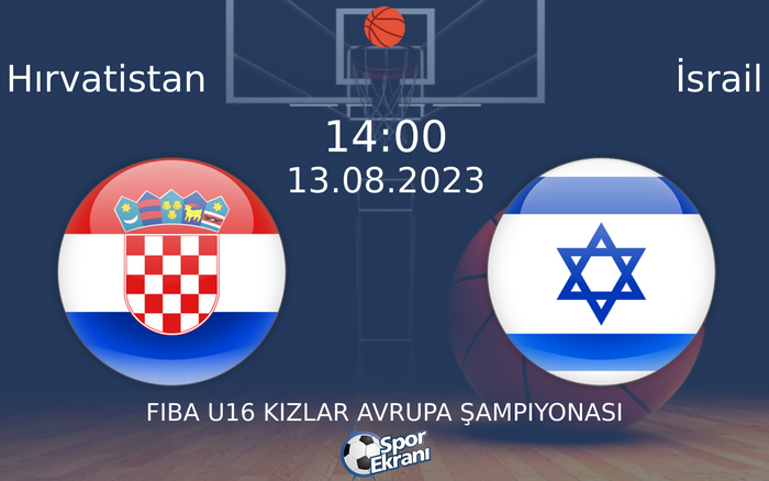 13 Ağustos 2023 Hırvatistan vs İsrail maçı Hangi Kanalda Saat Kaçta Yayınlanacak? 13 Ağustos 2023 Hırvatistan vs İsrail maçı Hangi Kanalda Saat Kaçta Yayınlanacak?