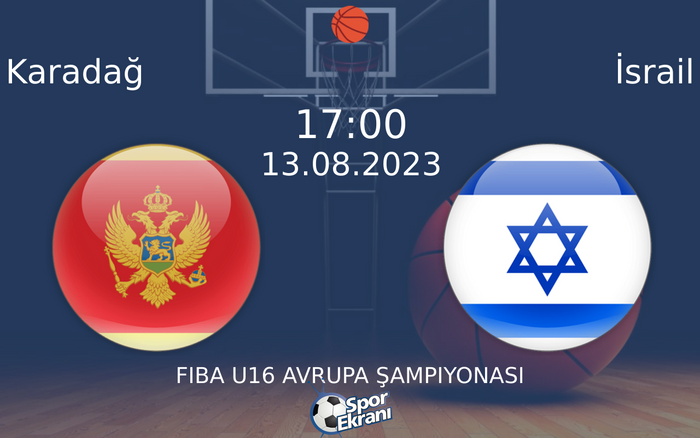 13 Ağustos 2023 Karadağ vs İsrail maçı Hangi Kanalda Saat Kaçta Yayınlanacak? 13 Ağustos 2023 Karadağ vs İsrail maçı Hangi Kanalda Saat Kaçta Yayınlanacak?