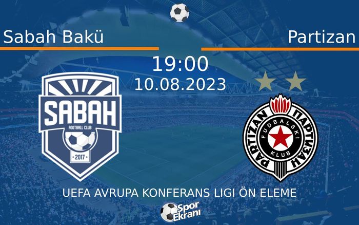 10 Ağustos 2023 Sabah Bakü vs Partizan maçı Hangi Kanalda Saat Kaçta Yayınlanacak?