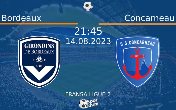 14 Ağustos 2023 Bordeaux vs Concarneau maçı Hangi Kanalda Saat Kaçta Yayınlanacak? 14 Ağustos 2023 Bordeaux vs Concarneau maçı Hangi Kanalda Saat Kaçta Yayınlanacak?