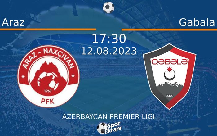 12 Ağustos 2023 Araz vs Gabala maçı Hangi Kanalda Saat Kaçta Yayınlanacak? 12 Ağustos 2023 Araz vs Gabala maçı Hangi Kanalda Saat Kaçta Yayınlanacak?