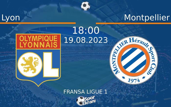 19 Ağustos 2023 Lyon vs Montpellier maçı Hangi Kanalda Saat Kaçta Yayınlanacak? 19 Ağustos 2023 Lyon vs Montpellier maçı Hangi Kanalda Saat Kaçta Yayınlanacak?