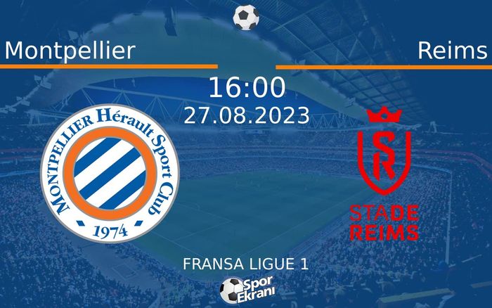 27 Ağustos 2023 Montpellier vs Reims maçı Hangi Kanalda Saat Kaçta Yayınlanacak? 27 Ağustos 2023 Montpellier vs Reims maçı Hangi Kanalda Saat Kaçta Yayınlanacak?
