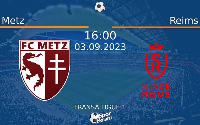 03 Eylül 2023 Metz vs Reims maçı Hangi Kanalda Saat Kaçta Yayınlanacak? 03 Eylül 2023 Metz vs Reims maçı Hangi Kanalda Saat Kaçta Yayınlanacak?