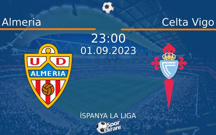 01 Eylül 2023 Almeria vs Celta Vigo maçı Hangi Kanalda Saat Kaçta Yayınlanacak? 01 Eylül 2023 Almeria vs Celta Vigo maçı Hangi Kanalda Saat Kaçta Yayınlanacak?