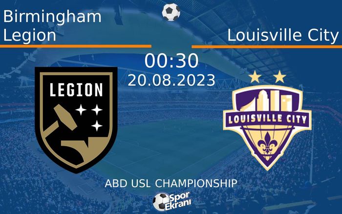 20 Ağustos 2023 Birmingham Legion vs Louisville City maçı Hangi Kanalda Saat Kaçta Yayınlanacak? 20 Ağustos 2023 Birmingham Legion vs Louisville City maçı Hangi Kanalda Saat Kaçta Yayınlanacak?