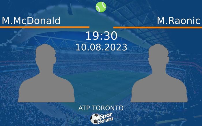 10 Ağustos 2023 M.McDonald vs M.Raonic maçı Hangi Kanalda Saat Kaçta Yayınlanacak? 10 Ağustos 2023 M.McDonald vs M.Raonic maçı Hangi Kanalda Saat Kaçta Yayınlanacak?