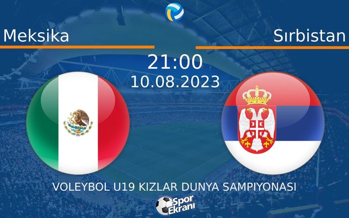 10 Ağustos 2023 Meksika vs Sırbistan maçı Hangi Kanalda Saat Kaçta Yayınlanacak?
