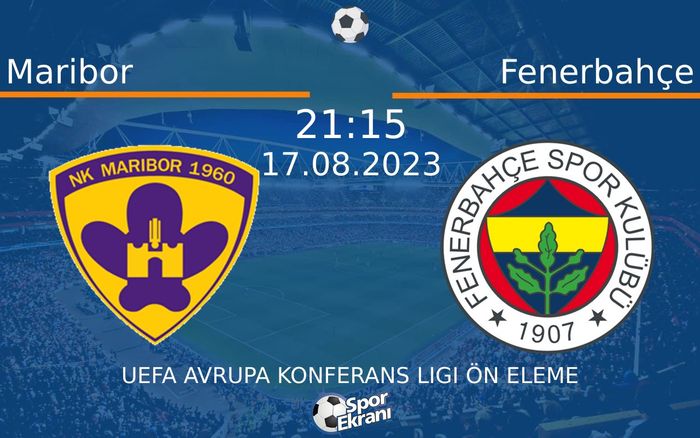 17 Ağustos 2023 Maribor vs Fenerbahçe maçı Hangi Kanalda Saat Kaçta Yayınlanacak? 17 Ağustos 2023 Maribor vs Fenerbahçe maçı Hangi Kanalda Saat Kaçta Yayınlanacak?