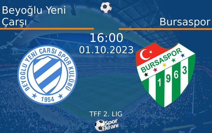 01 Ekim 2023 Beyoğlu Yeni Çarşı vs Bursaspor maçı Hangi Kanalda Saat Kaçta Yayınlanacak? 01 Ekim 2023 Beyoğlu Yeni Çarşı vs Bursaspor maçı Hangi Kanalda Saat Kaçta Yayınlanacak?
