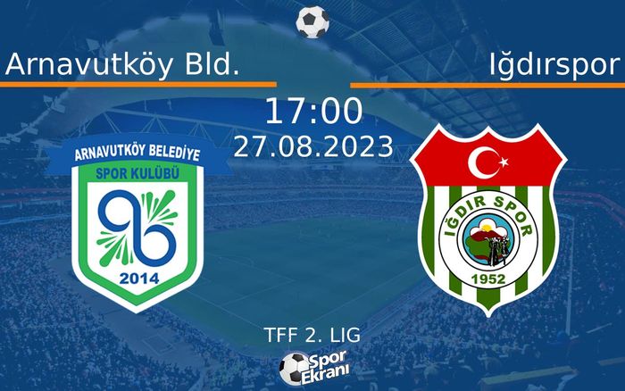 27 Ağustos 2023 Arnavutköy Bld. vs Iğdırspor maçı Hangi Kanalda Saat Kaçta Yayınlanacak? 27 Ağustos 2023 Arnavutköy Bld. vs Iğdırspor maçı Hangi Kanalda Saat Kaçta Yayınlanacak?