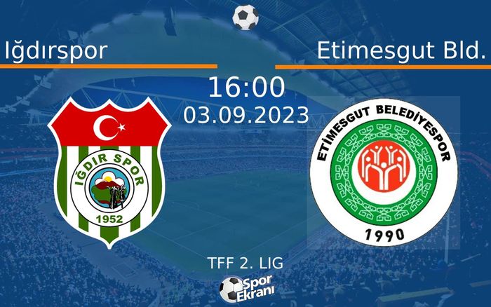 03 Eylül 2023 Iğdırspor vs Etimesgut Bld. maçı Hangi Kanalda Saat Kaçta Yayınlanacak? 03 Eylül 2023 Iğdırspor vs Etimesgut Bld. maçı Hangi Kanalda Saat Kaçta Yayınlanacak?