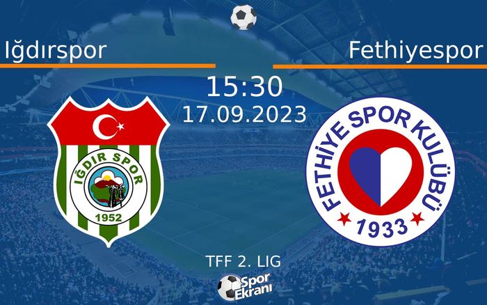 17 Eylül 2023 Iğdırspor vs Fethiyespor maçı Hangi Kanalda Saat Kaçta Yayınlanacak? 17 Eylül 2023 Iğdırspor vs Fethiyespor maçı Hangi Kanalda Saat Kaçta Yayınlanacak?