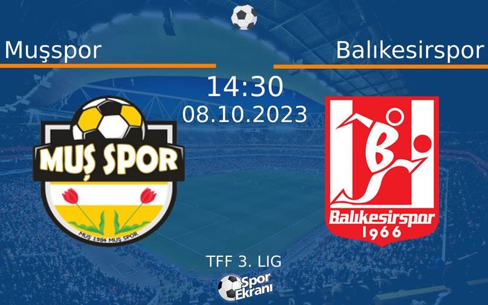 08 Ekim 2023 Muşspor vs Balıkesirspor maçı Hangi Kanalda Saat Kaçta Yayınlanacak? 08 Ekim 2023 Muşspor vs Balıkesirspor maçı Hangi Kanalda Saat Kaçta Yayınlanacak?