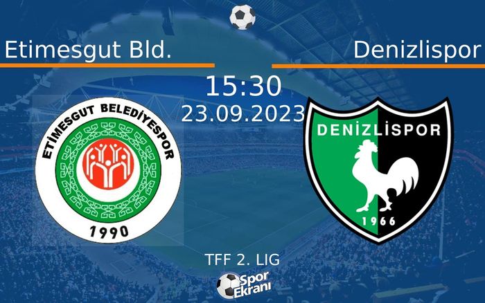 23 Eylül 2023 Etimesgut Bld. vs Denizlispor maçı Hangi Kanalda Saat Kaçta Yayınlanacak? 23 Eylül 2023 Etimesgut Bld. vs Denizlispor maçı Hangi Kanalda Saat Kaçta Yayınlanacak?