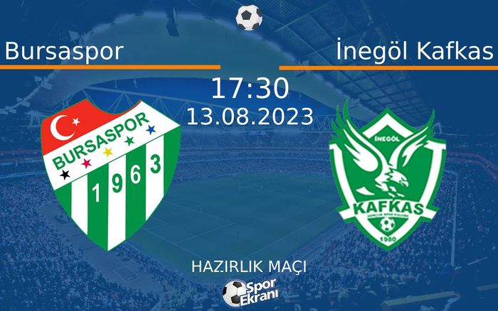 13 Ağustos 2023 Bursaspor vs İnegöl Kafkas maçı Hangi Kanalda Saat Kaçta Yayınlanacak? 13 Ağustos 2023 Bursaspor vs İnegöl Kafkas maçı Hangi Kanalda Saat Kaçta Yayınlanacak?