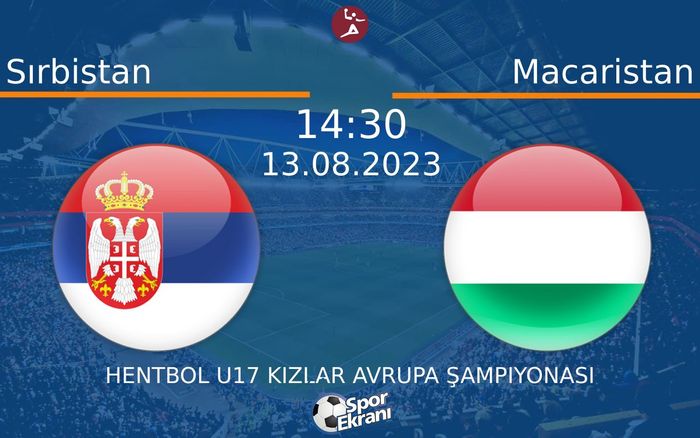 13 Ağustos 2023 Sırbistan vs Macaristan maçı Hangi Kanalda Saat Kaçta Yayınlanacak? 13 Ağustos 2023 Sırbistan vs Macaristan maçı Hangi Kanalda Saat Kaçta Yayınlanacak?