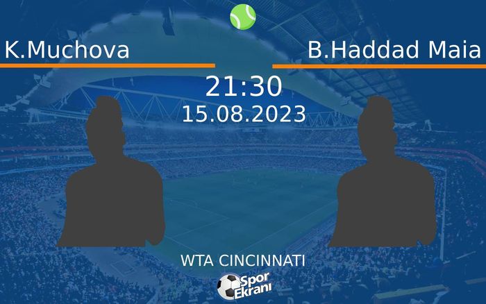 15 Ağustos 2023 K.Muchova vs B.Haddad Maia maçı Hangi Kanalda Saat Kaçta Yayınlanacak? 15 Ağustos 2023 K.Muchova vs B.Haddad Maia maçı Hangi Kanalda Saat Kaçta Yayınlanacak?