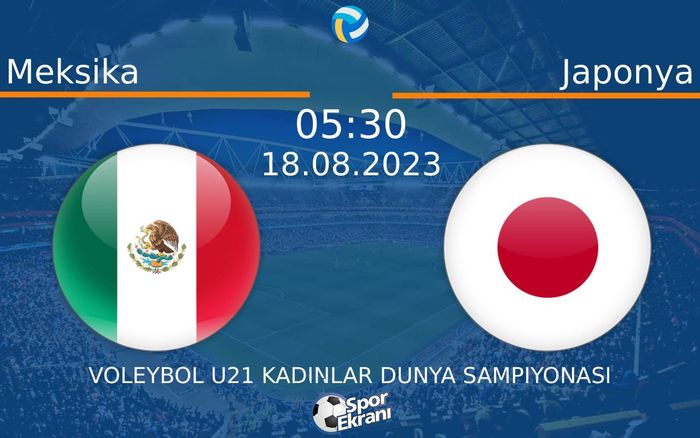 18 Ağustos 2023 Meksika vs Japonya maçı Hangi Kanalda Saat Kaçta Yayınlanacak? 18 Ağustos 2023 Meksika vs Japonya maçı Hangi Kanalda Saat Kaçta Yayınlanacak?