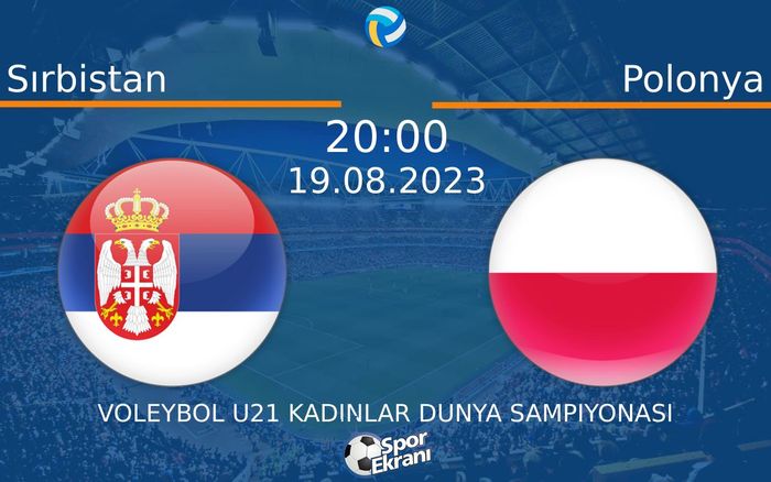 19 Ağustos 2023 Sırbistan vs Polonya maçı Hangi Kanalda Saat Kaçta Yayınlanacak? 19 Ağustos 2023 Sırbistan vs Polonya maçı Hangi Kanalda Saat Kaçta Yayınlanacak?