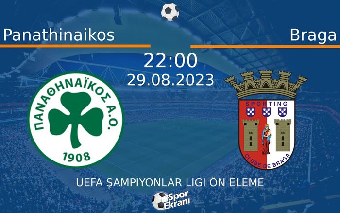 29 Ağustos 2023 Panathinaikos vs Braga maçı Hangi Kanalda Saat Kaçta Yayınlanacak? 29 Ağustos 2023 Panathinaikos vs Braga maçı Hangi Kanalda Saat Kaçta Yayınlanacak?