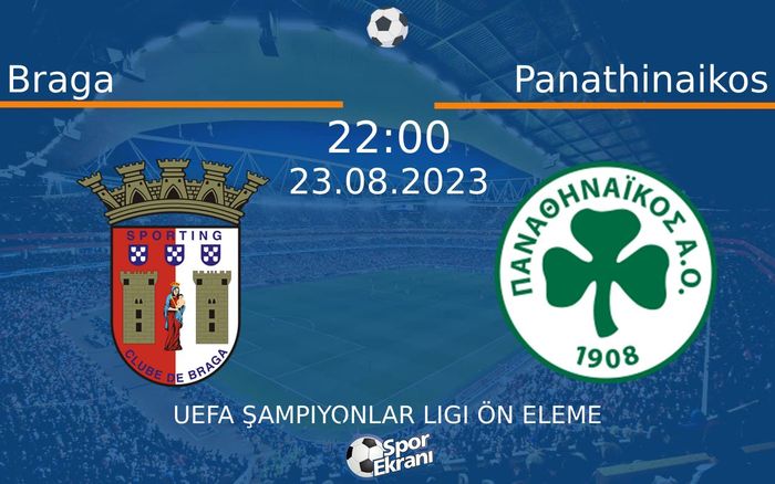 23 Ağustos 2023 Braga vs Panathinaikos maçı Hangi Kanalda Saat Kaçta Yayınlanacak? 23 Ağustos 2023 Braga vs Panathinaikos maçı Hangi Kanalda Saat Kaçta Yayınlanacak?