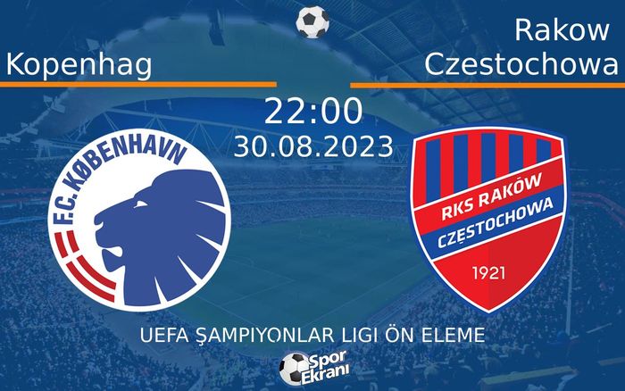 30 Ağustos 2023 Kopenhag vs Rakow Czestochowa maçı Hangi Kanalda Saat Kaçta Yayınlanacak? 30 Ağustos 2023 Kopenhag vs Rakow Czestochowa maçı Hangi Kanalda Saat Kaçta Yayınlanacak?