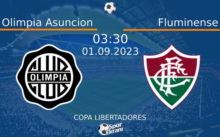 01 Eylül 2023 Olimpia Asuncion vs Fluminense maçı Hangi Kanalda Saat Kaçta Yayınlanacak? 01 Eylül 2023 Olimpia Asuncion vs Fluminense maçı Hangi Kanalda Saat Kaçta Yayınlanacak?