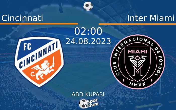 24 Ağustos 2023 Cincinnati vs Inter Miami maçı Hangi Kanalda Saat Kaçta Yayınlanacak? 24 Ağustos 2023 Cincinnati vs Inter Miami maçı Hangi Kanalda Saat Kaçta Yayınlanacak?