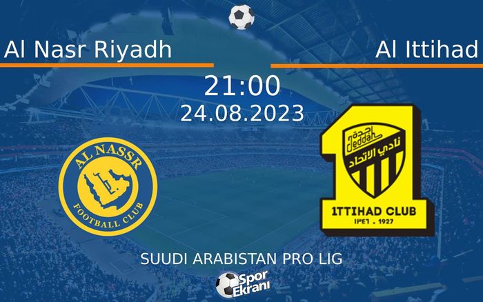 24 Ağustos 2023 Al Nasr Riyadh vs Al Ittihad maçı Hangi Kanalda Saat Kaçta Yayınlanacak? 24 Ağustos 2023 Al Nasr Riyadh vs Al Ittihad maçı Hangi Kanalda Saat Kaçta Yayınlanacak?
