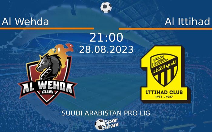 28 Ağustos 2023 Al Wehda vs Al Ittihad maçı Hangi Kanalda Saat Kaçta Yayınlanacak? 28 Ağustos 2023 Al Wehda vs Al Ittihad maçı Hangi Kanalda Saat Kaçta Yayınlanacak?