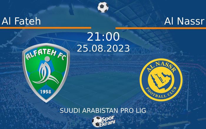 25 Ağustos 2023 Al Fateh vs Al Nassr maçı Hangi Kanalda Saat Kaçta Yayınlanacak? 25 Ağustos 2023 Al Fateh vs Al Nassr maçı Hangi Kanalda Saat Kaçta Yayınlanacak?