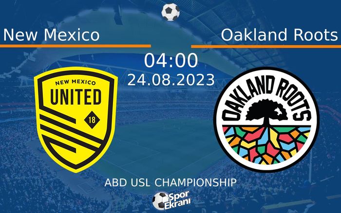 24 Ağustos 2023 New Mexico vs Oakland Roots maçı Hangi Kanalda Saat Kaçta Yayınlanacak? 24 Ağustos 2023 New Mexico vs Oakland Roots maçı Hangi Kanalda Saat Kaçta Yayınlanacak?