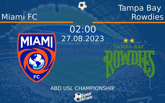 27 Ağustos 2023 Miami FC vs Tampa Bay Rowdies maçı Hangi Kanalda Saat Kaçta Yayınlanacak? 27 Ağustos 2023 Miami FC vs Tampa Bay Rowdies maçı Hangi Kanalda Saat Kaçta Yayınlanacak?