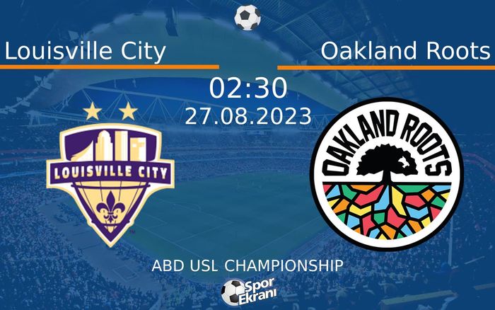 27 Ağustos 2023 Louisville City vs Oakland Roots maçı Hangi Kanalda Saat Kaçta Yayınlanacak? 27 Ağustos 2023 Louisville City vs Oakland Roots maçı Hangi Kanalda Saat Kaçta Yayınlanacak?
