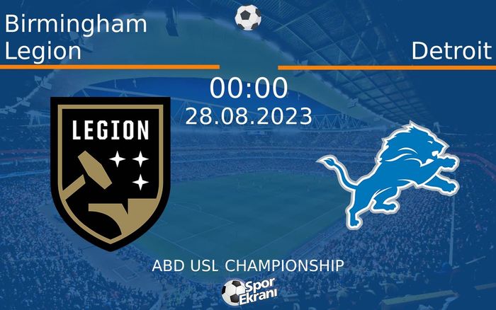 28 Ağustos 2023 Birmingham Legion vs Detroit maçı Hangi Kanalda Saat Kaçta Yayınlanacak? 28 Ağustos 2023 Birmingham Legion vs Detroit maçı Hangi Kanalda Saat Kaçta Yayınlanacak?