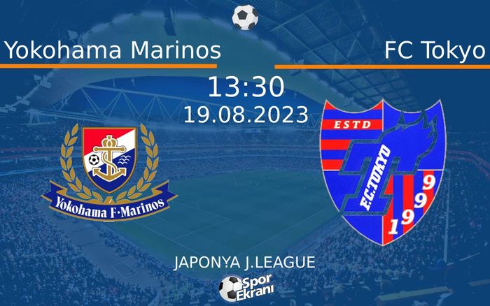 19 Ağustos 2023 Yokohama Marinos vs FC Tokyo maçı Hangi Kanalda Saat Kaçta Yayınlanacak? 19 Ağustos 2023 Yokohama Marinos vs FC Tokyo maçı Hangi Kanalda Saat Kaçta Yayınlanacak?