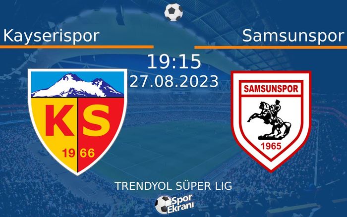 27 Ağustos 2023 Kayserispor vs Samsunspor maçı Hangi Kanalda Saat Kaçta Yayınlanacak? 27 Ağustos 2023 Kayserispor vs Samsunspor maçı Hangi Kanalda Saat Kaçta Yayınlanacak?