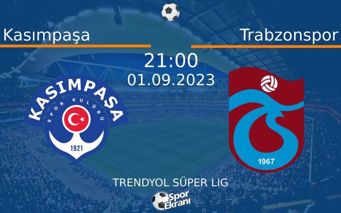 01 Eylül 2023 Kasımpaşa vs Trabzonspor maçı Hangi Kanalda Saat Kaçta Yayınlanacak? 01 Eylül 2023 Kasımpaşa vs Trabzonspor maçı Hangi Kanalda Saat Kaçta Yayınlanacak?