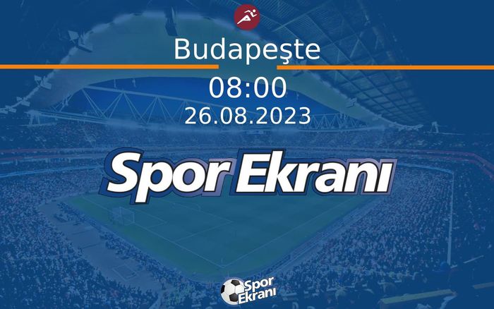26 Ağustos 2023 Dünya Atletizm Şampiyonasi - Budapeşte Hangi Kanalda Saat Kaçta Yayınlanacak? 26 Ağustos 2023 Dünya Atletizm Şampiyonasi - Budapeşte Hangi Kanalda Saat Kaçta Yayınlanacak?