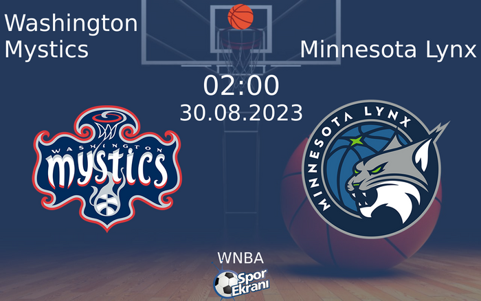 30 Ağustos 2023 Washington Mystics vs Minnesota Lynx maçı Hangi Kanalda Saat Kaçta Yayınlanacak? 30 Ağustos 2023 Washington Mystics vs Minnesota Lynx maçı Hangi Kanalda Saat Kaçta Yayınlanacak?