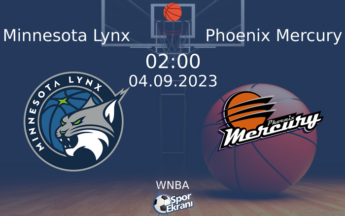 04 Eylül 2023 Minnesota Lynx vs Phoenix Mercury maçı Hangi Kanalda Saat Kaçta Yayınlanacak? 04 Eylül 2023 Minnesota Lynx vs Phoenix Mercury maçı Hangi Kanalda Saat Kaçta Yayınlanacak?