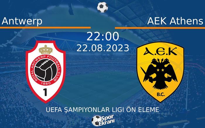 22 Ağustos 2023 Antwerp vs AEK Athens maçı Hangi Kanalda Saat Kaçta Yayınlanacak? 22 Ağustos 2023 Antwerp vs AEK Athens maçı Hangi Kanalda Saat Kaçta Yayınlanacak?
